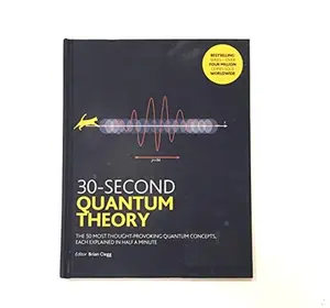 USED Book - 30-Second Quantum Theory by Clegg, Brian, Ed. (Hardcover)