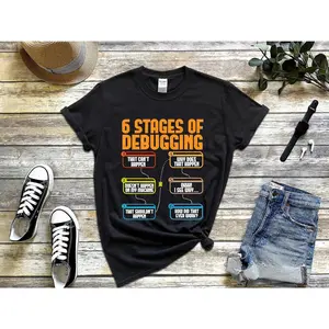 6 Stages Of Debugging T-Shirt, Funny Programmer Shirt, Software Engineer Gift, Nerd Gifts, Web Developer T Shirts, Coding Clothing Design