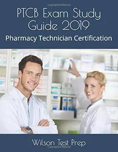 USED-PTCB Exam Study Guide 2019: Pharmacy Technician Certification by Wilson Test Prep (Paperback)