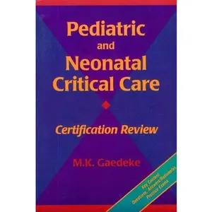 USED-Pediatric and Neonatal Critical Care Certification Review by M. K. Gaedeke RN  MSN  CCRN  CS (Paperback)