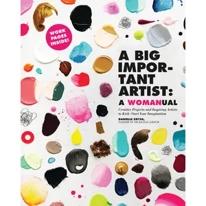 A Big Important Artist: A Womanual by Danielle Krysa [Paperback Book]