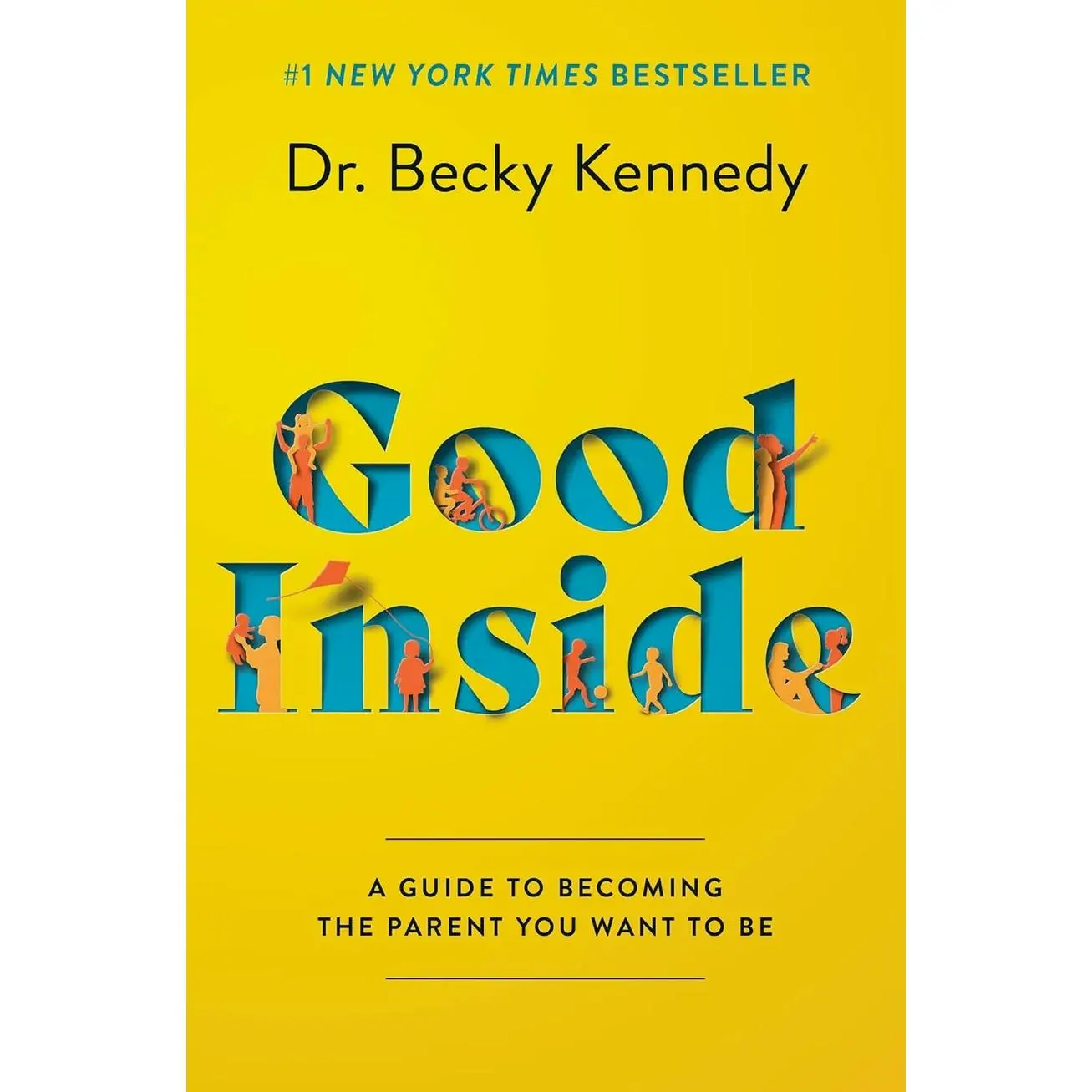 Good Inside: A Practical Guide to Resilient Parenting Prioritizing Connection Over Correction