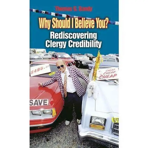 USED Book - Why Should I Believe You?: Rediscovering Clergy Credibility by Thomas G. Bandy (Paperback) - english