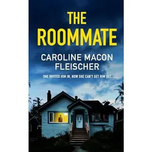 USED-THE ROOMMATE a dark and twisty psychological thriller with an ending you won’t forget by CAROLINE MACON FLEISCHER (Paperback)