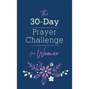 USED-The 30-Day Prayer Challenge for Women by O'Dell, Nicole (Paperback)