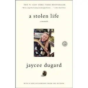 A Stolen Life: A Memoir -- Jaycee Dugard, Paperback