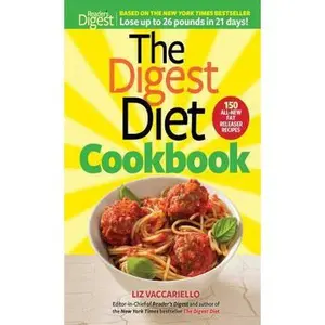 USED-The Digest Diet Cookbook: 150 All-New Fat Releasing Recipes to Lose Up to 26 Lbs in 21 Days! by Vaccariello, Liz (Paperback)