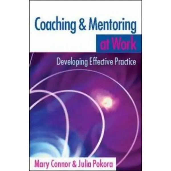 USED - Coaching and Mentoring at Work: Developing Effective Practice with Tools, Ethics, Skills, Techniques (Hardcover) by Mary Connor - English Text for Trainers, Coaches - Open Univ. Relevance