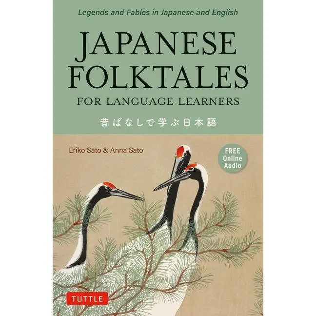 Japanese Folktales for Language Learners: Bilingual Legends and Fables in Japanese and English (Free Online Audio Recording) by Eriko Sato (Paperback)
