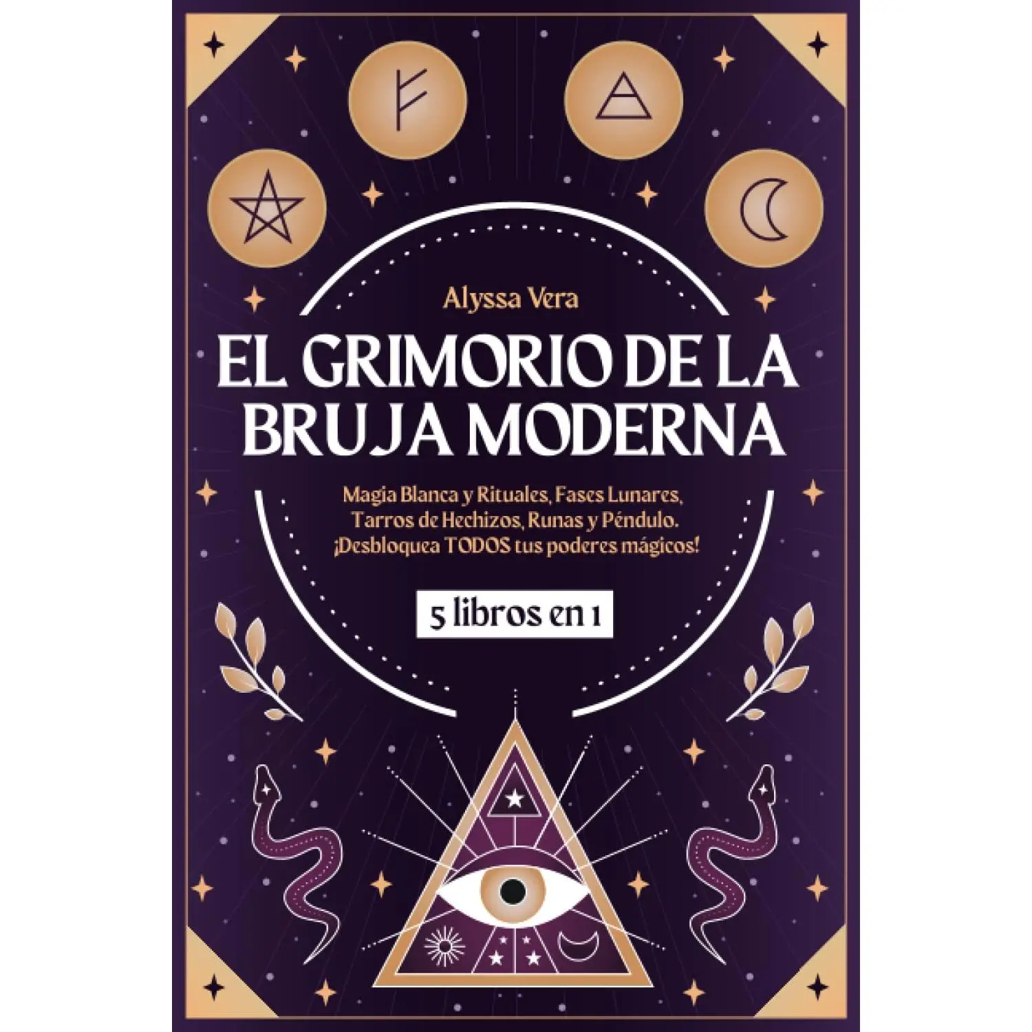 El Grimorio de la Bruja Moderna: 5 libros en 1: Magia Blanca y Rituales, Fases Lunares, Tarros de Hechizos, Runas y Péndulo. ¡Desbloquea TODOS tus poderes mágicos! (Spanish Edition)