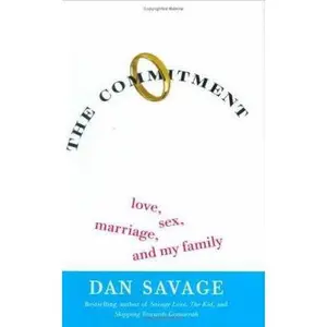 USED Book - The Commitment: Love, Sex, Marriage, and My Family by Dan Savage (Hardcover) - english