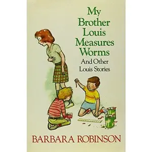 USED-My brother Louis measures worms and other Louis stories by Barbara Robinson (Hardcover)