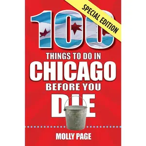 USED-100 Things to Do in Chicago Before You Die, Special Edition by Page, Molly (Paperback)