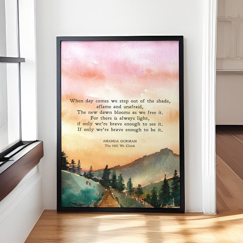 Unframed, Room Decor, Biden inauguration Poem Wall Art, Gift for Women, the Hill We Climb Amanda Gorman Quote Poster, Feminist inspirational Print - 5 Sizes (8x12–27x40 inch)