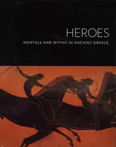 USED-Heroes: Mortals and Myths in Ancient Greece (Hardcover)