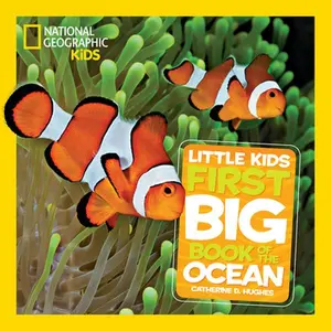 National Geographic Little Kids First Big Book of the Ocean -- Catherine D. Hughes, Hardcover