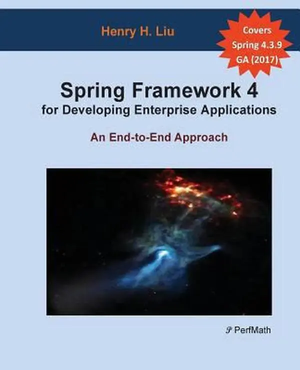 USED-Spring 4 for Developing Enterprise Applications: An End-to-End Approach by Liu, Henry H. (Paperback)