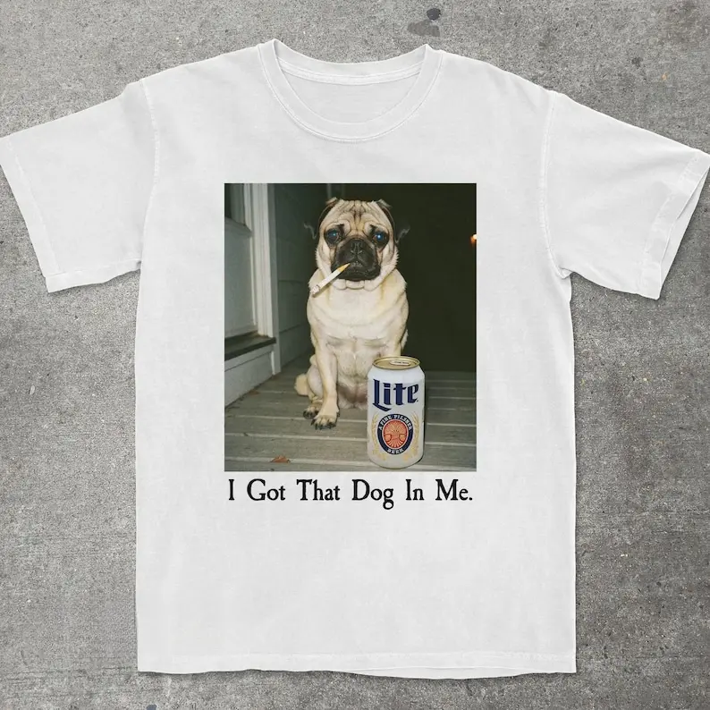 I Got That Dog In Me, Funny Pug T-Shirt, Pug Mom, Funny Dog Shirt, Dog Lover Gift, Funny Meme Shirt