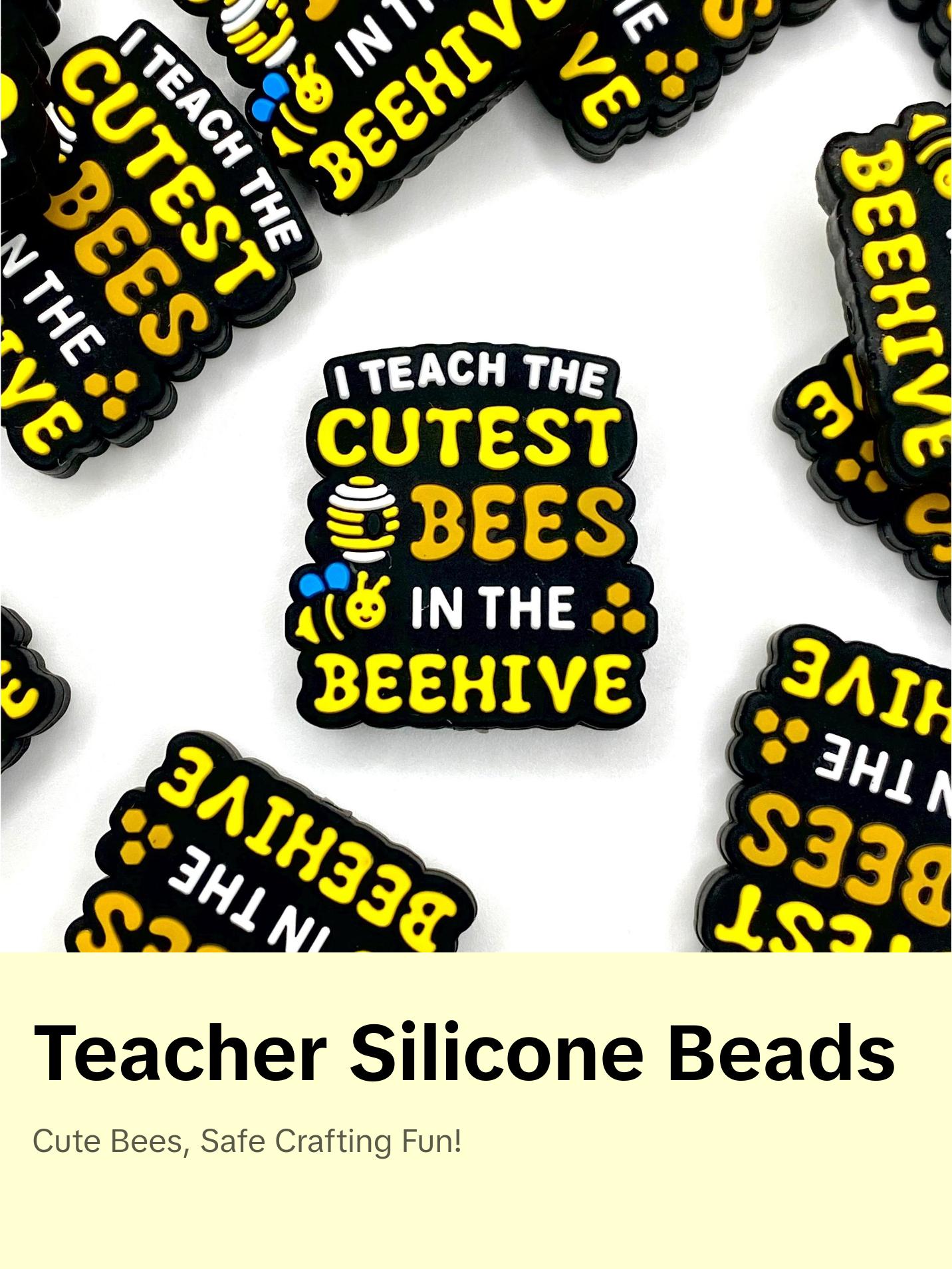 I Teach The Cutest Bees In The Beehive Silicone Focal Beads - Beaded Pen Supplies DIY Crafting