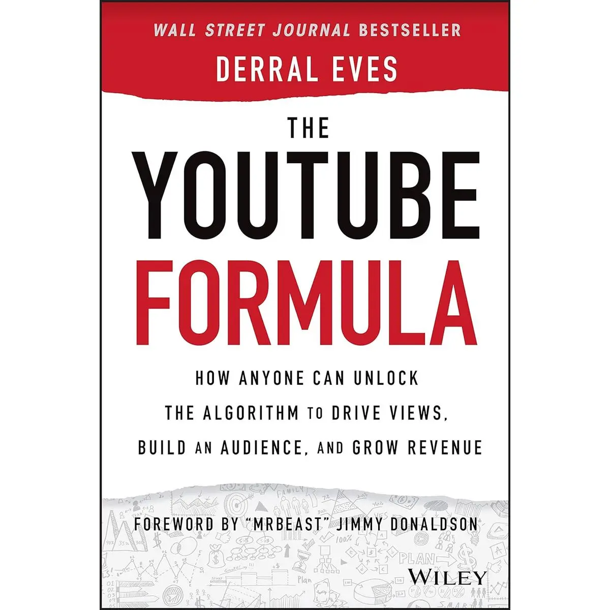 The YouTube Formula: How Anyone Can Unlock the Algorithm to Drive Views, Build an Audience, and Grow Revenue 1st Edition