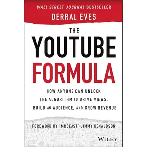 The YouTube Formula: How Anyone Can Unlock the Algorithm to Drive Views, Build an Audience, and Grow Revenue 1st Edition