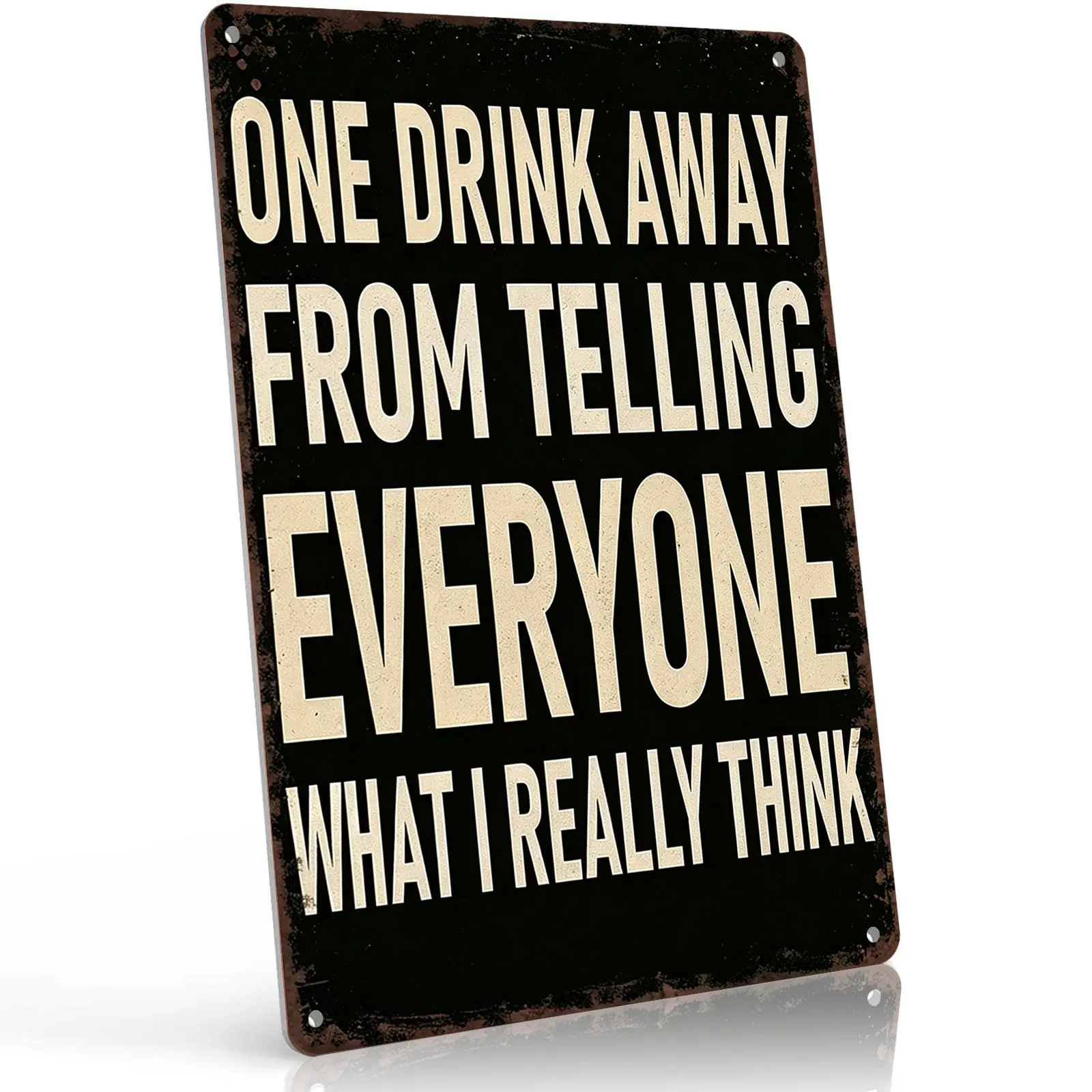 8x12 in Aluminium Metal Sign - "1 Drink Away From Telling Everyone What I Really Think" Bold Quote Decor, Durable Weatherproof Easy-to-Hang Plaque for Bar, Home Retro Vintage Wall Display