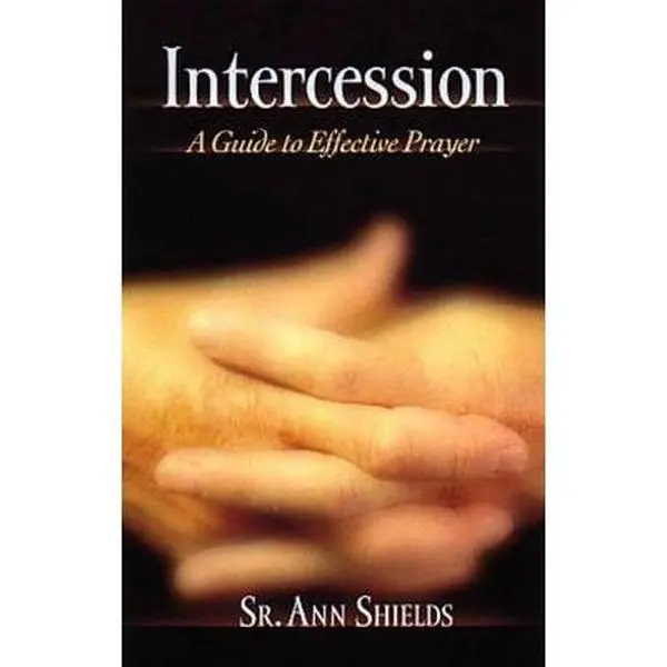 Used Good Like-New Book - Intercession: A Guide to Effective Prayer by Ann Shields (Paperback, English) - Ideal for Family, Friends, Global Community