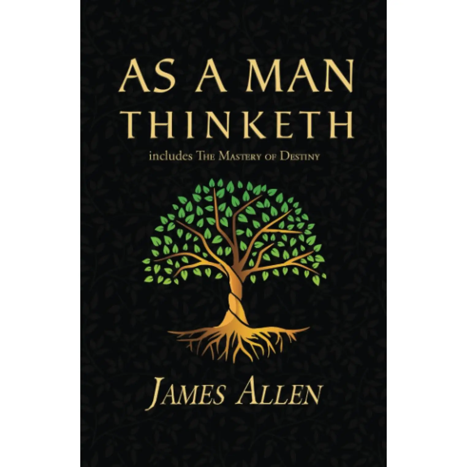 As a Man Thinketh - the Original 1902 Classic (includes the Mastery of Destiny) (Reader's Library Classics) -- James Allen - Paperback