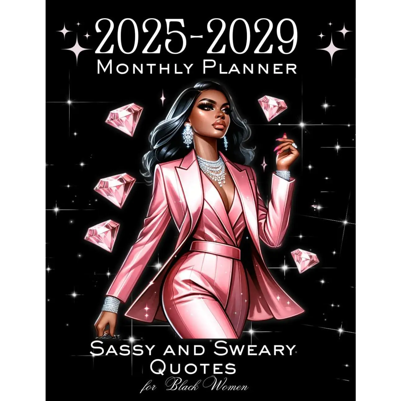 Black Girl Planner 2025-2029: With Sassy and Sweary Quotes | Schedule Organizer From January 2025 to December 2029 (60 Months) with Holidays donald Po