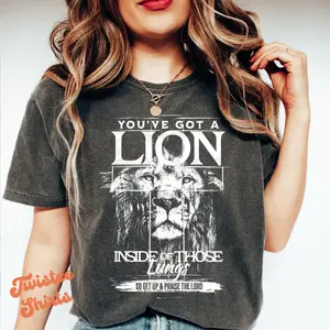 Christian Shirt - You've Got A Lion Inside Of Those Lungs Shirt - Women Christian Religious Tee & Sweatshirt