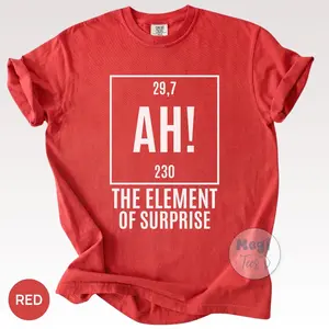 Funny Chemistry Joke T-Shirt, Element of Surprise Science Tee, Nerd Graphic Shirt, Unisex Gift for Science Lovers, Geek Humor Top
