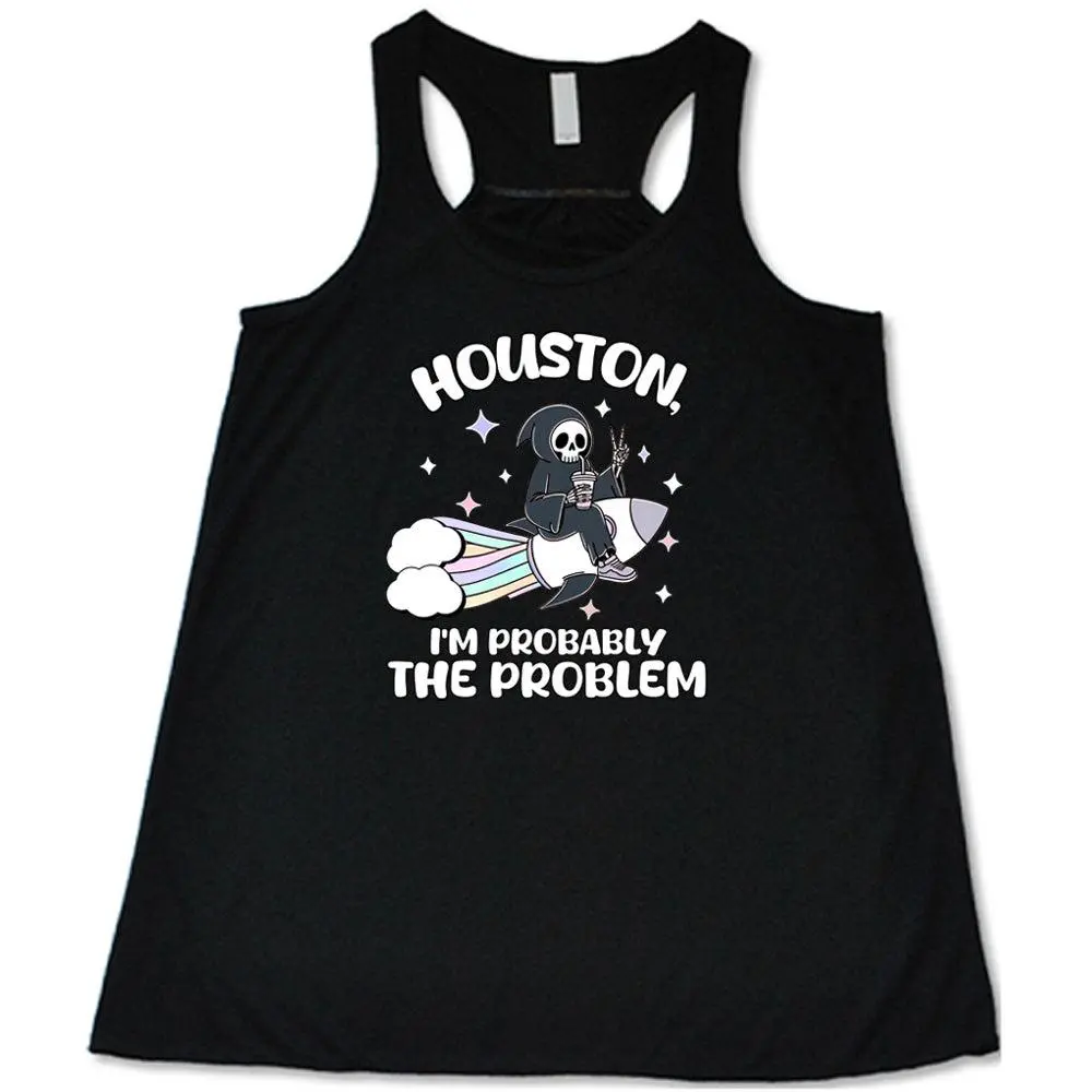 Houston I'm Probably the Problem Sleeveless Racerback Fitness Top - Breathable Sports Clothes for Active Workouts, Tops