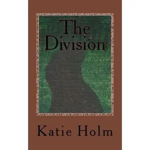 USED-The Division: The Unnamed Chronicles: Book Three by Holm, Katie (Paperback)