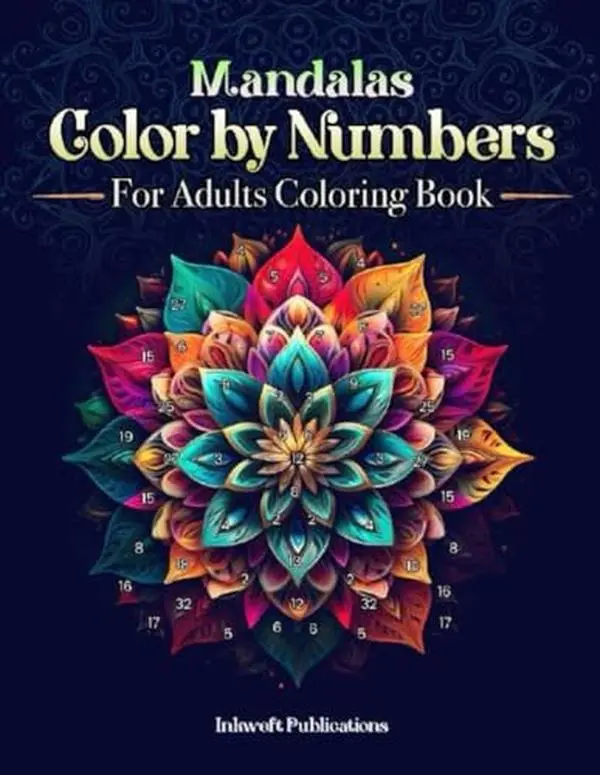 Mandalas Color By Numbers For Adults: Relaxing and Fun Coloring Activity