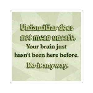 Unfamiliar does not mean unsafe sticker | motivational quote sticker