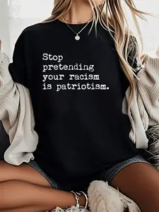 100% Cotton Stop Pretending Your Racism Is Patriotism Anti-Racist T-Shirt graphic tees women