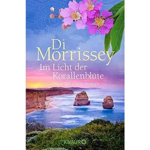USED-Im Licht der Korallenblüte: Ein Australien-Roman by Di Morrissey (Paperback)
