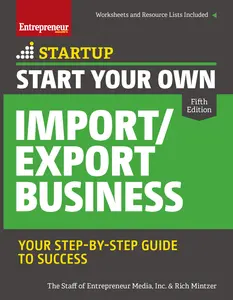USED-Start Your Own Import/Export Business: Your Step-By-Step Guide to Success by The Staff of Entrepreneur Media (Paperback)
