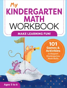 My Kindergarten Math Workbook: 101 Games and Activities to Support Kindergarten Math Skills -- Keri Brown - Paperback