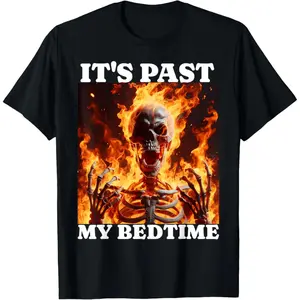 It's Past My Bedtime Funny Skeleton Meme Flames Ironic Tired T-Shirt
