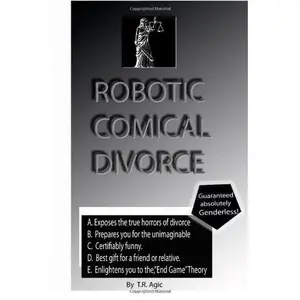 USED-Robotic Comical Divorce by T. R. Agic (Paperback)