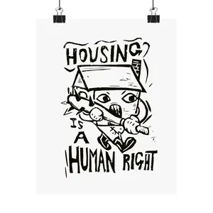 Matte Poster — "Housing Is A Human Right" Black & White Activist Art