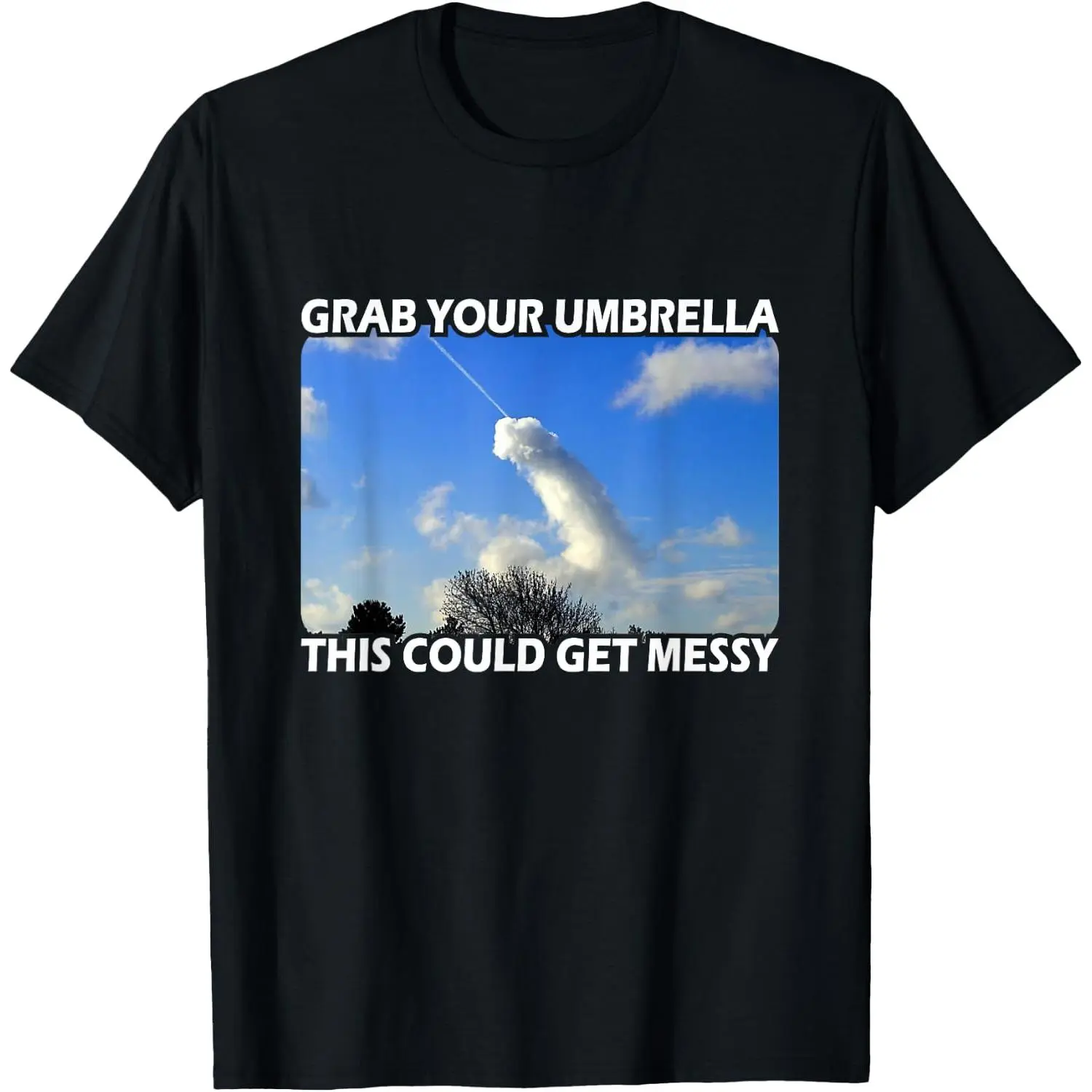 Grab Your Umbrella Funny Hilarious Adult Joke Dick Meme T-Shirt