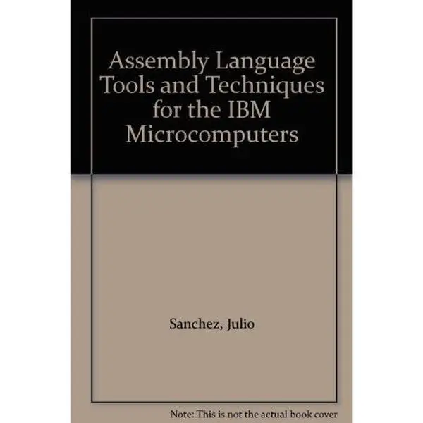 USED-Assembly Language Tools and Techniques for the IBM Microcomputers by Julio Sanchez (Hardcover)