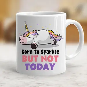 Born To Sparkle But Not Today Lazy Unicorn Funny Mug - scs11902