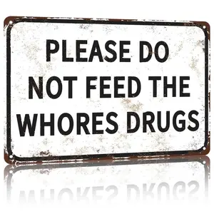 Funny Tin Metal Sign Please Do Not Feed The Whores Drugs 12x8 Inch Gag Gift Prank Bar Pub College Dorm Decor High Quality No Fade Easy Install Signage Decoration