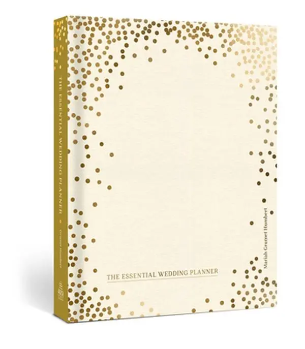 The Essential Wedding Planner: Every Checklist, Tool, and Tip Needed to Plan the Perfect Day -- Mariah Grumet Humbert - Hardcover