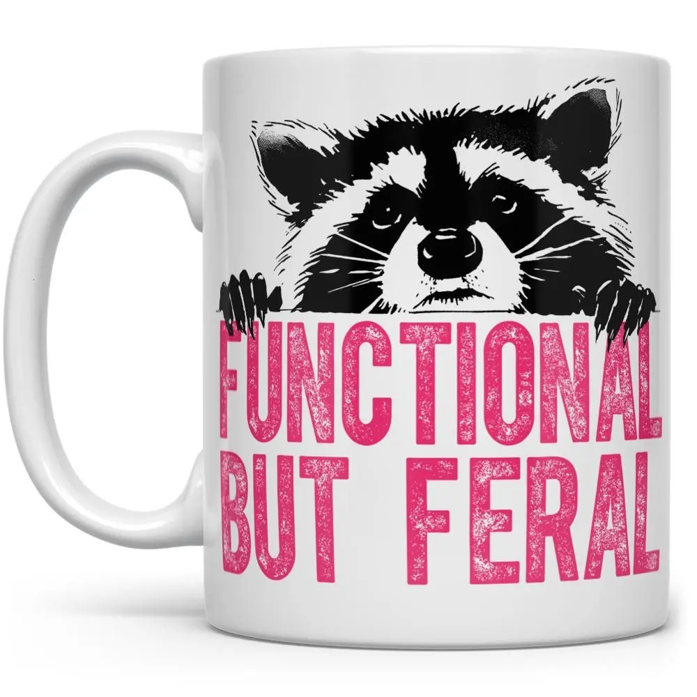 [Sale Up To 50%] Functional But Feral Raccoon Mug, Sassy Sarcastic Raccoon Lover Gift Cup, Designed and Printed in the USA