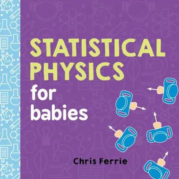 Used Board Book - Statistical Physics for Babies by Chris Ferrie, English, Kids Learning Materials for Learning About Entropy, Very Good Condition, Young Scientists