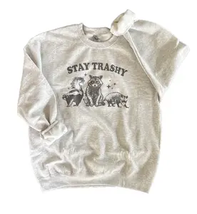 Stay Trashy Sweatshirt or T-Shirt on Ash Gray